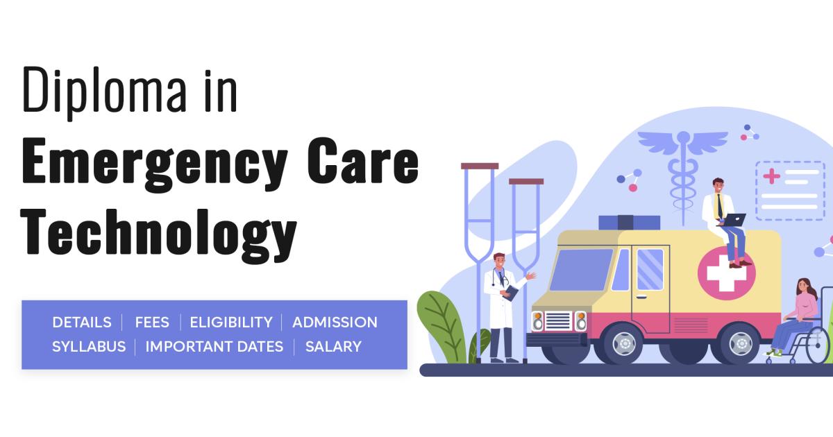 Diploma in Emergency Care Technology Detail, Exams, Admission, Syllabus ...