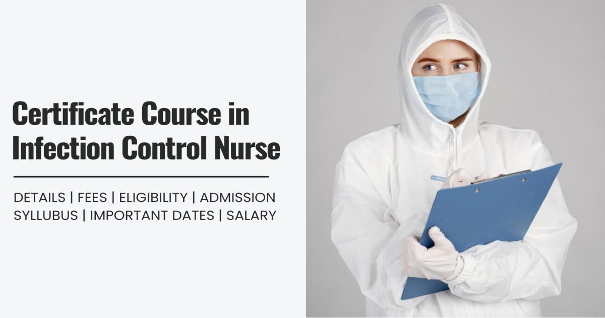 Certificate Course in Infection Control Nurse Detail, Exams, Admission ...