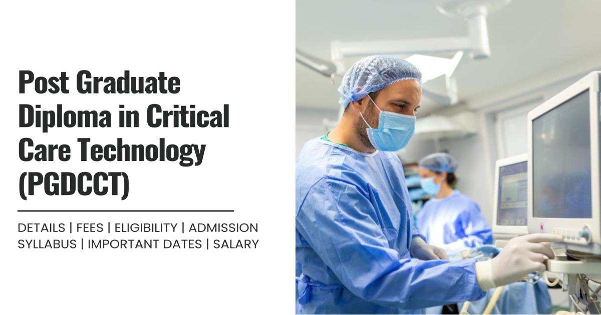 Post Graduate Diploma in Critical Care Technology (PGDCCT) Detail ...