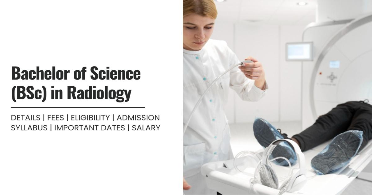 Bachelor of Science (BSc) in Radiology Detail, Exams, Admission ...