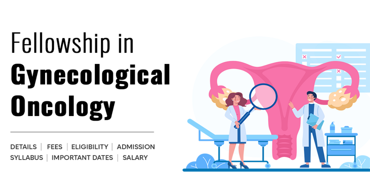 Fellowship in Gynecological Oncology Detail, Exams, Admission, Syllabus ...