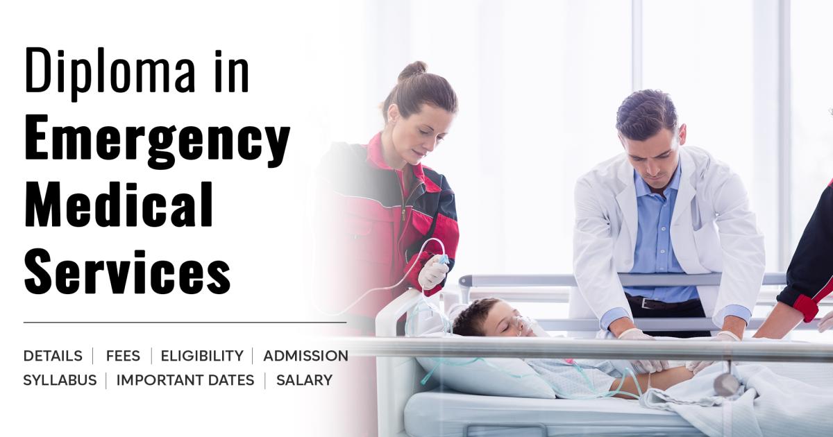 Diploma in Emergency Medical Services Detail, Exams, Admission ...