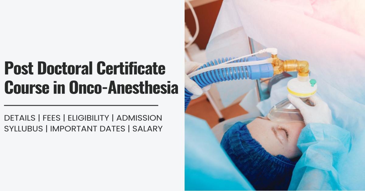 Post Doctoral Certificate Course in Onco-Anesthesia Detail, Exams ...