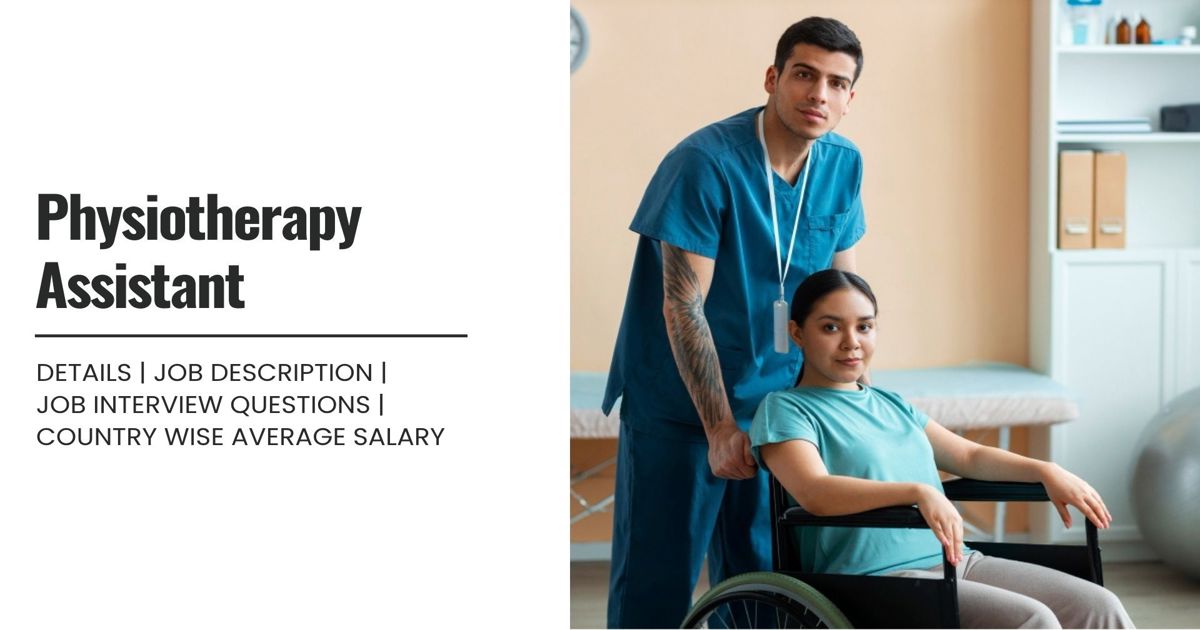 Physiotherapy Assistant Definition,Roles,Job Details, Skills