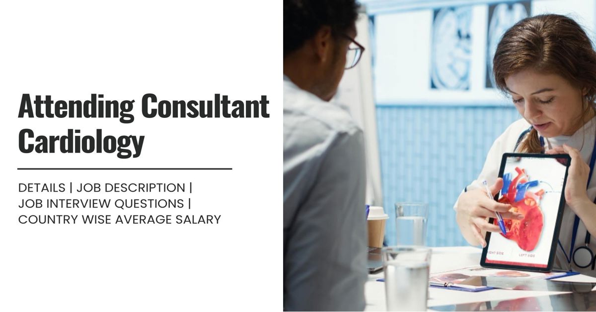 Attending Consultant Cardiology Definition,Roles,Job Details, Skills ...