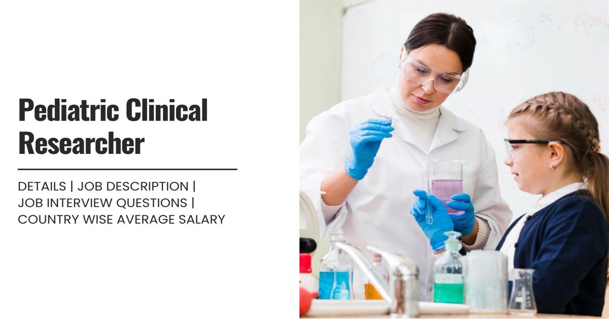 Pediatric Clinical Researcher Definition,Roles,Job Details, Skills ...