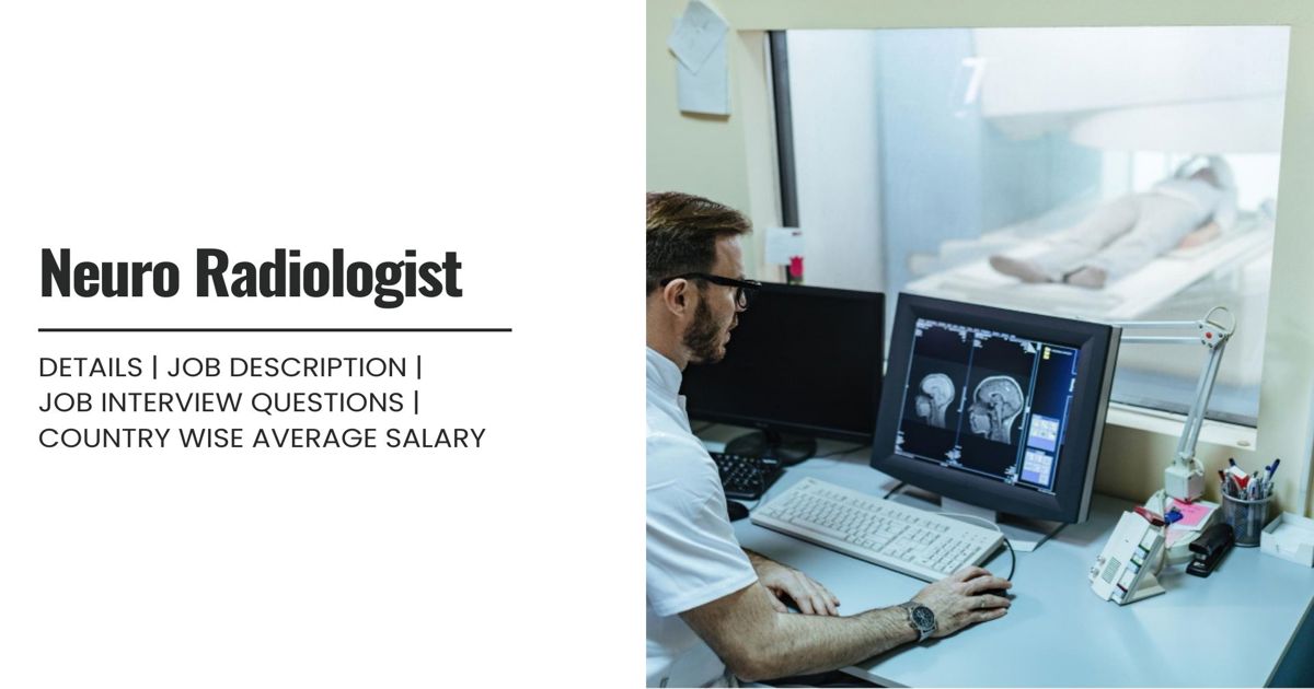 Neuro Radiologist Definition,Roles,Job Details, Skills,Qualification